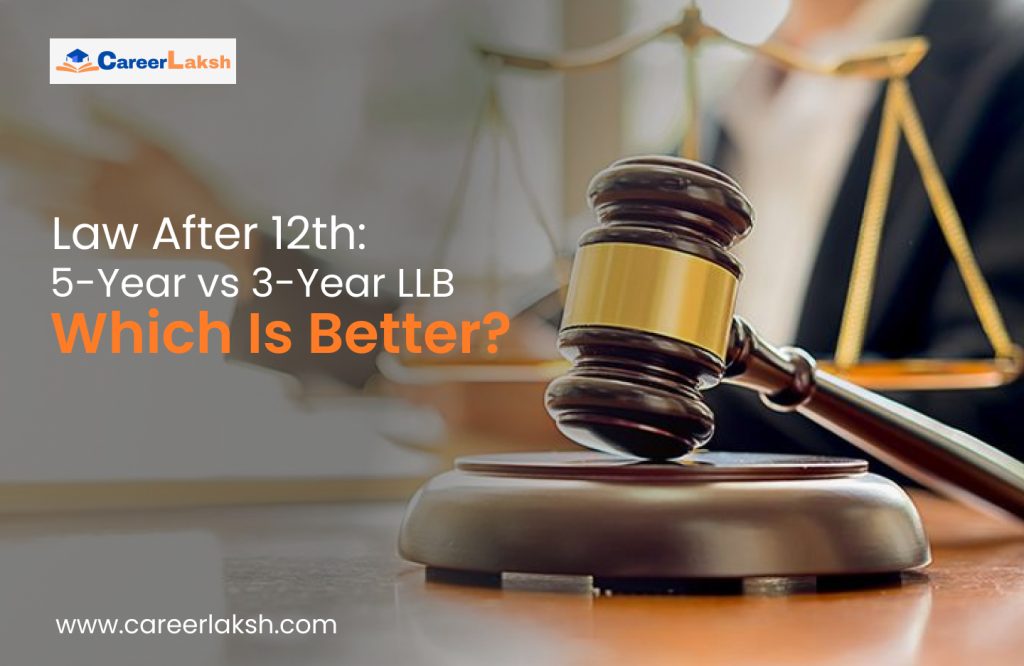 Law After 12th: 5-Year vs 3-Year LLB – Which Is Better?