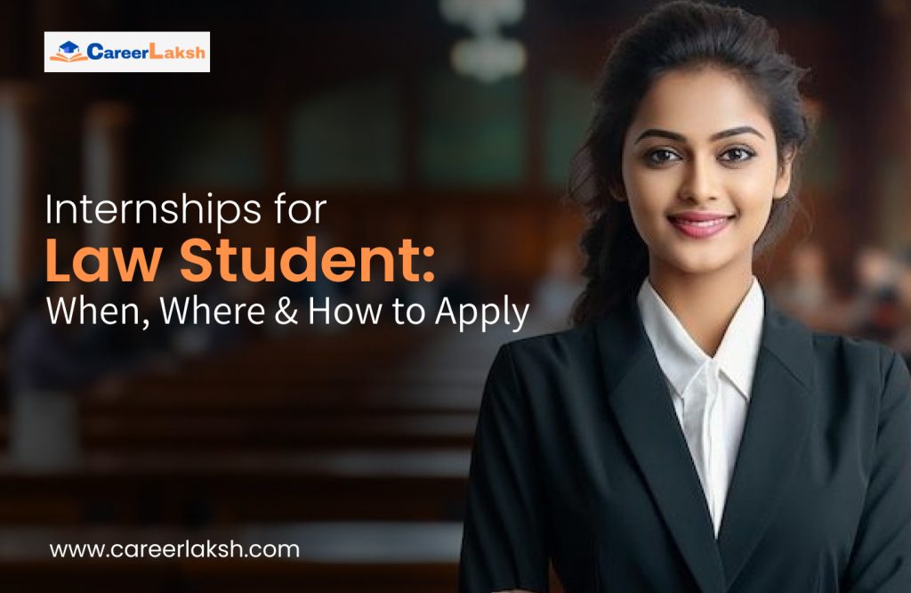 Internships for Law Students: When, Where & How to Apply