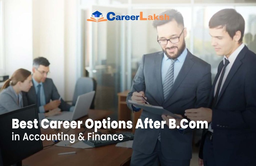 Best Career Options After B.Com in Accounting & Finance